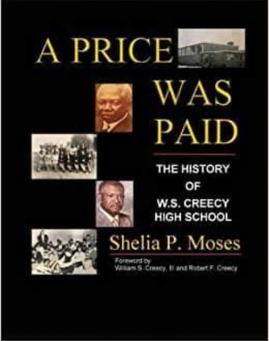 MAY 30, 2024   A Price Was Paid, The History of W.S. Creecy High School