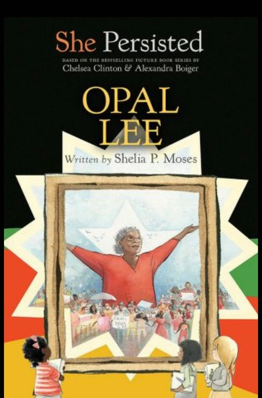 PRE ORDER HARDBACK COPY OF   SHE PERSISTED:OPAL LEE- SHIPPING ON MAY 30TH