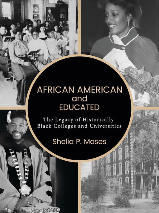 African American and Educated:The Legacy of Historically Black Colleges and Universities