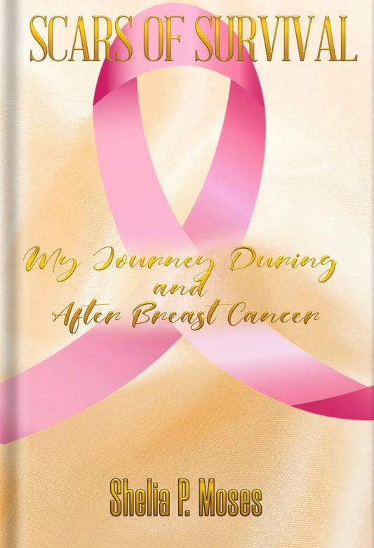 Release date: 10/19/23 PRE-ORDER- Scars of Survival:My Journey During and After Breast Cancer